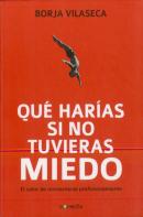 Qué Harías Si No Tuvieras Miedo