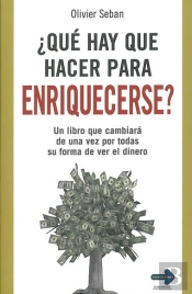 ¿Qué Hay Que Hacer Para Enriquecerse?