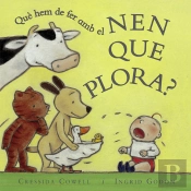 Que Hem De Fer Amb El Nen Que Plora