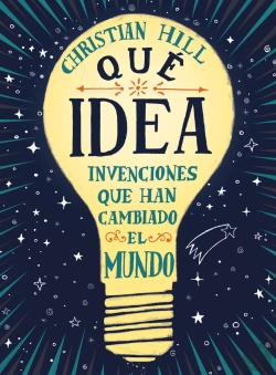 Bertrand.pt - ¡Qué Idea! Las Invenciones Que Han Cambiado El Mundo
