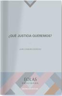 ¿Qué Justicia Queremos?