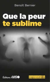 Que La Peur Te Sublime