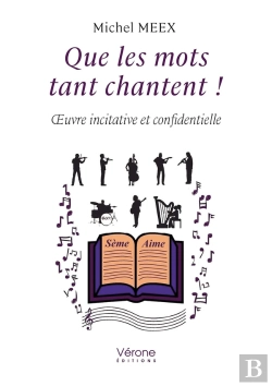 Bertrand.pt - Que Les Mots Tant Chantent ! : Oeuvre Incitative Et Confidentielle