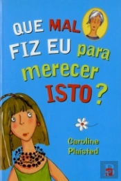 Que Mal Fiz Eu Para Merecer Isto?