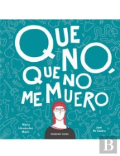 Que No, Que No Me Muero