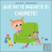 ¡Que No Te Inquiete El Chupete!