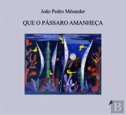 Bertrand.pt - Que o Pássaro Amanheça