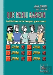 Que Parli Gascon ; Initiation À La Langue Gasconne