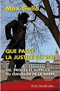 Bertrand.pt - Que Passe La Justice Du Roi ; Vie, Procès Et Supplice Du Chevalier De La Barre