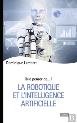 Bertrand.pt - Que Penser De... ? : La Robotique Et L'Intelligence Artificielle