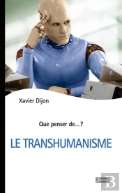 Que Penser De... ? : Le Transhumanisme