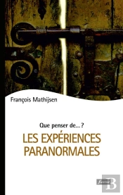Que Penser De... ? : Les Expériences Paranormales