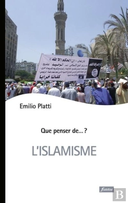 Bertrand.pt - Que Penser De... ? : L'Islamisme ; Forme Moderne Du Radicalisme Islamique