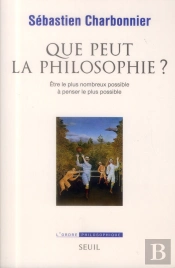 Que Peut La Philosophie ? Être Le Plus Nombreux Possible À Penser Le Plus Possible