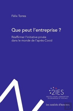 Bertrand.pt - Que Peut L'Entreprise ? Réaffirmer L'Initiative Privée Dans Le Monde De L'Après-Covid