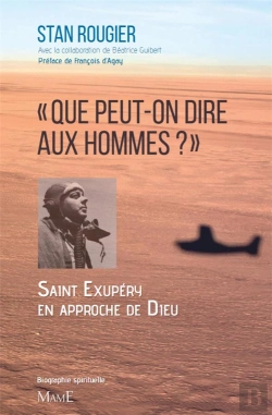 Bertrand.pt - Que Peut-On Dire Aux Hommes ? Saint-Exupéry En Approche De Dieu