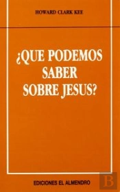 ¿Qué Podemos Saber Sobre Jesús?