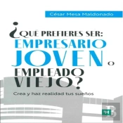 ¿Qué Prefieres Ser: Empresario Joven O Empleado Viejo?