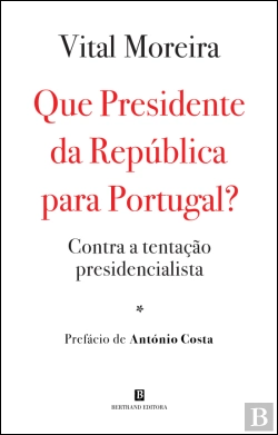 Bertrand.pt - Que Presidente da República para Portugal?