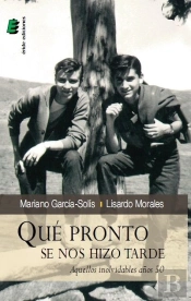 Qué Pronto Se Nos Hizo Tarde