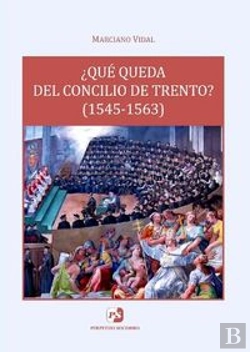 Bertrand.pt - ¿Qué Queda Del Concilio De Trento? (1545-1563)