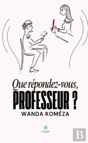 Que Répondez-Vous, Professeur ?