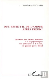 Que Reste-T-Il De L'Amour Apres Freud