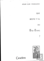 Que Reste-T-Il Du Big Bang?