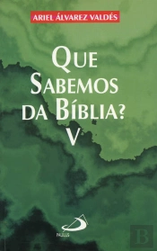 Que Sabemos da Bíblia?