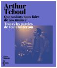 Que Savions-Nous Faire De Nos Mains ? Toutes Les Paroles De Feu!Chatterton