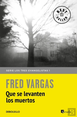 Bertrand.pt - Que Se Levanten Los Muertos (Los Tres Evangelistas 1)