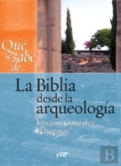 Qué Se Sabe De... La Biblia Desde La Arqueología