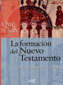 Qué Se Sabe De... La Formación Del Nuevo Testamento