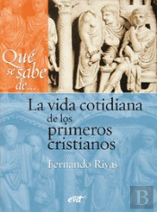 Qué Se Sabe De... La Vida Cotidiana De Los Primeros Cristianos