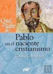 Qué Se Sabe De... Pablo En El Naciente Cristianismo