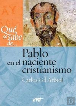 Bertrand.pt - Qué Se Sabe De... Pablo En El Naciente Cristianismo