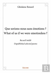 Que Serions-Nous Sans Emotions ? What Of Us If We Were Emotionless ?