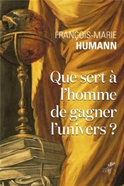 Que Sert À L'Homme De Gagner L'Univers