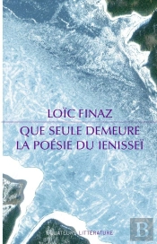 Que Seule Demeure ; La Poésie Du Ienisseï