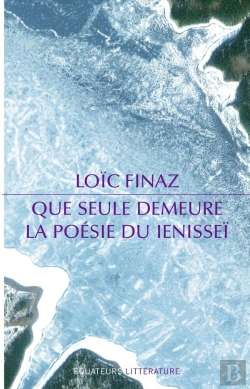 Bertrand.pt - Que Seule Demeure ; La Poésie Du Ienisseï