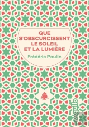 Que S'Obscurcissent Le Soleil Et La Lumière