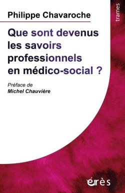 Bertrand.pt - Que Sont Devenus Les Savoirs Professionnels En Médico-Social ?