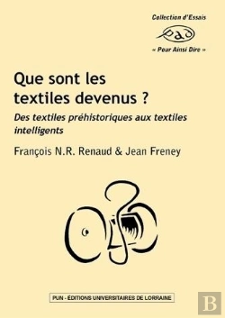 Bertrand.pt - Que Sont Les Textiles Devenus ? : Des Textiles Préhistoriques Aux Textiles Intelligents