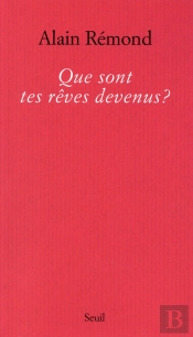 Que Sont Tes Rêves Devenus ?