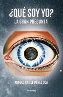 ¿Qué Soy Yo? La Gran Pregunta