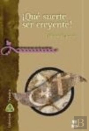 ¡Qué Suerte Ser Creyente!