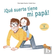 ¡Qué Suerte Tiene Mi Papá!