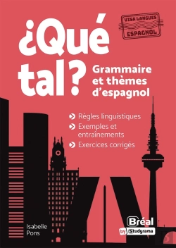 Bertrand.pt - ¿Qué Tal? Grammaire Et Thèmes D'Espagnol : Règles Linguistiques - Exemples - Exercices Corrigés