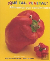 ¿Qué Tal, Vegetal? Alimentos Con Sentimientos