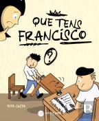 Que tens Francisco?